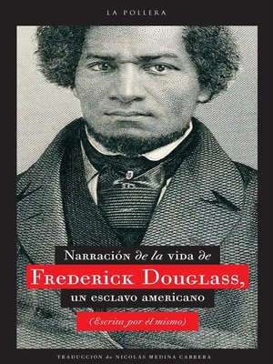cover image of Narración de la vida de Frederick Douglass, un esclavo americano (Escrita por él mismo)